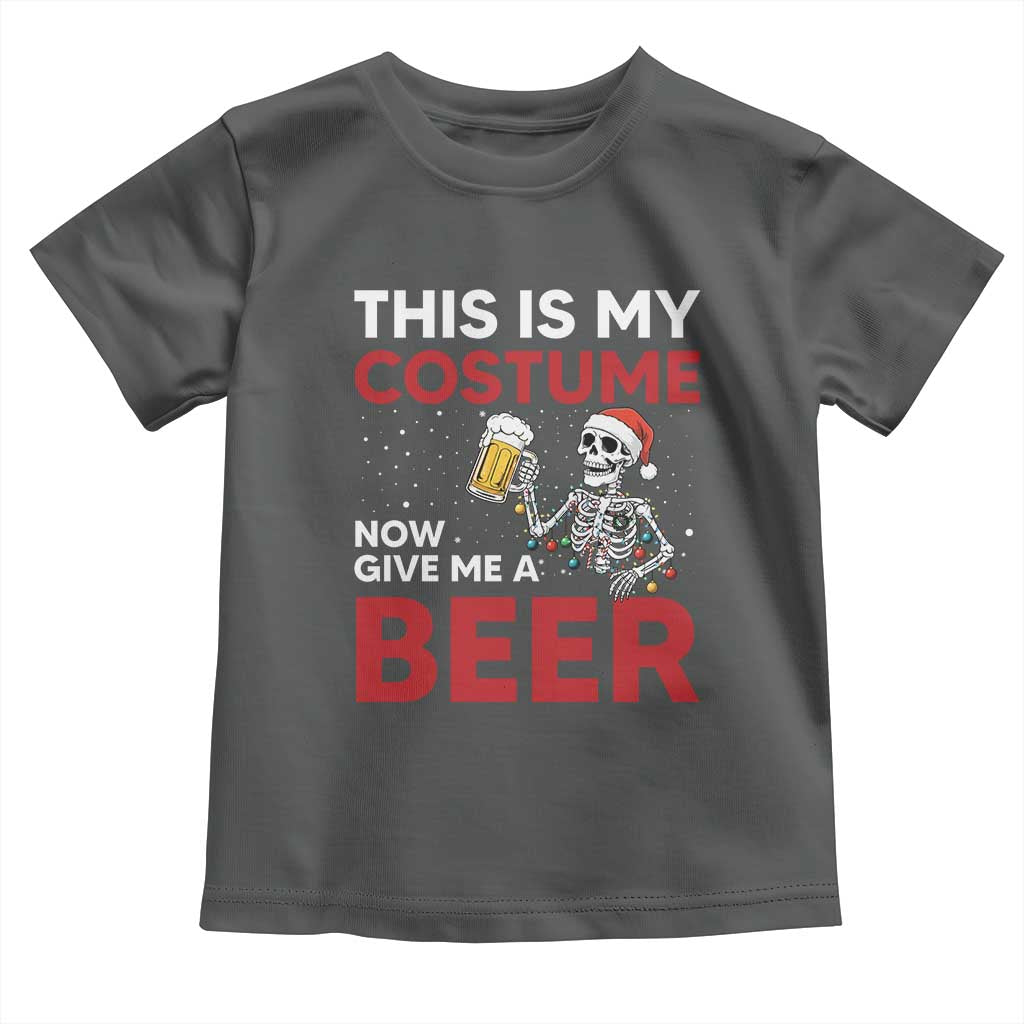 Funny Skeleton Beer Christmas Toddler T Shirt This Is My Costume Now Give Me A Beer TS14 Dark Heather Print Your Wear