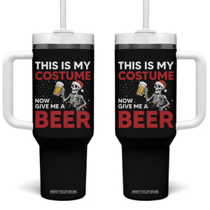 Funny Skeleton Beer Christmas Tumbler With Handle This Is My Costume Now Give Me A Beer TS14 One Size: 40 oz Black Print Your Wear