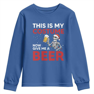 Funny Skeleton Beer Christmas Youth Sweatshirt This Is My Costume Now Give Me A Beer TS14 Royal Blue Print Your Wear