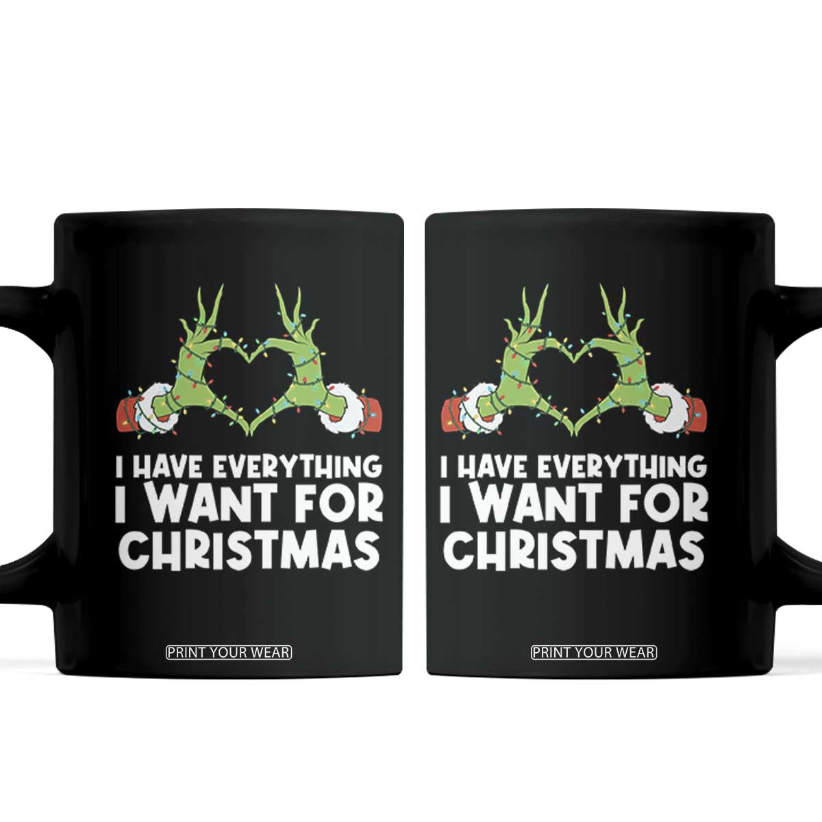 Funny Elf Hand Christmas Coffee Mug I Have Everything I Want For Christmas TS14 Black Print Your Wear