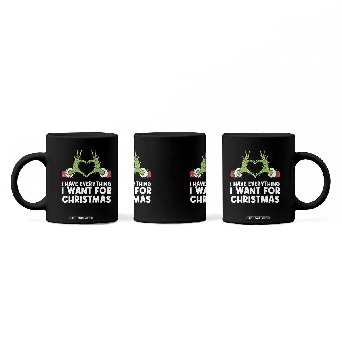 Funny Elf Hand Christmas Coffee Mug I Have Everything I Want For Christmas TS14 Print Your Wear