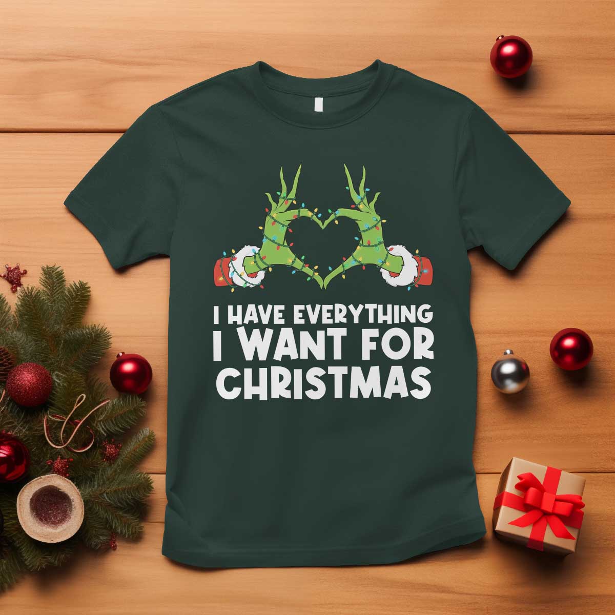 Funny Elf Hand Christmas T Shirt I Have Everything I Want For Christmas TS14 Dark Forest Green Print Your Wear