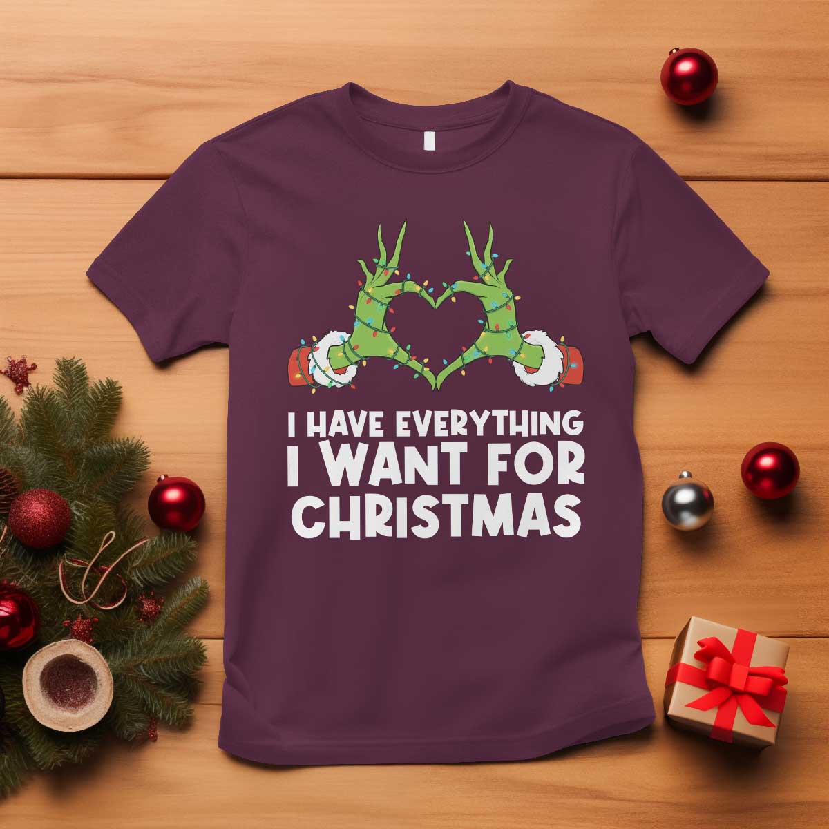Funny Elf Hand Christmas T Shirt I Have Everything I Want For Christmas TS14 Maroon Print Your Wear