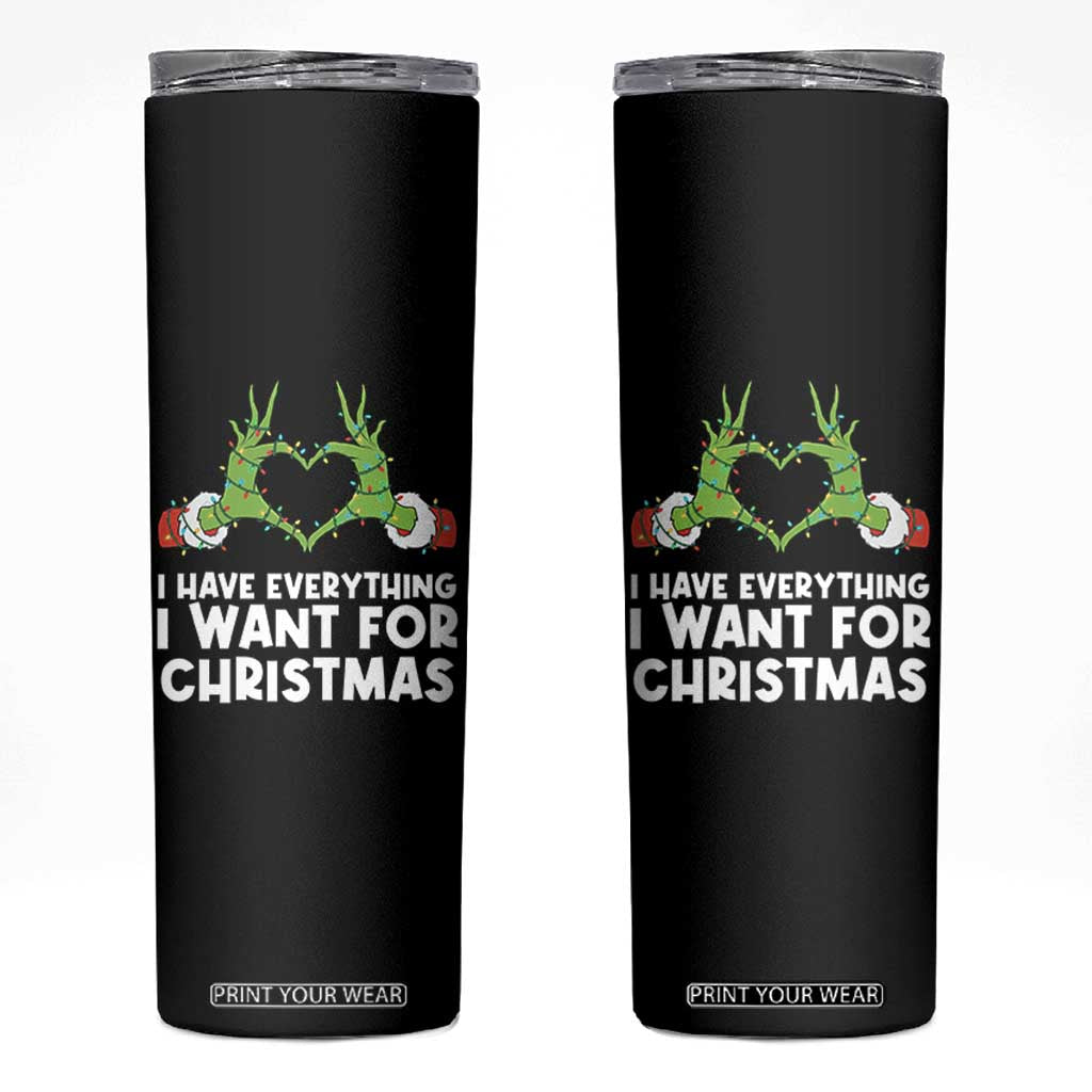 Funny Elf Hand Christmas Skinny Tumbler I Have Everything I Want For Christmas TS14 Black Print Your Wear