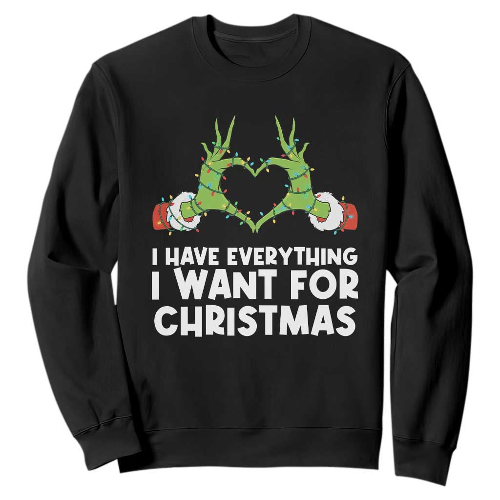 Funny Elf Hand Christmas Sweatshirt I Have Everything I Want For Christmas TS14 Black Print Your Wear