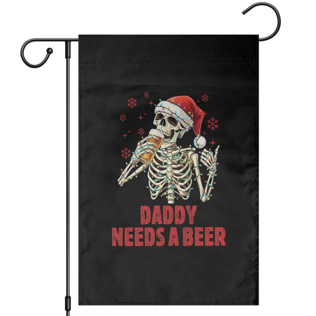 Funny Skeleton Beer Christmas Garden Flag Daddy Needs A Beer TS14 Black Print Your Wear