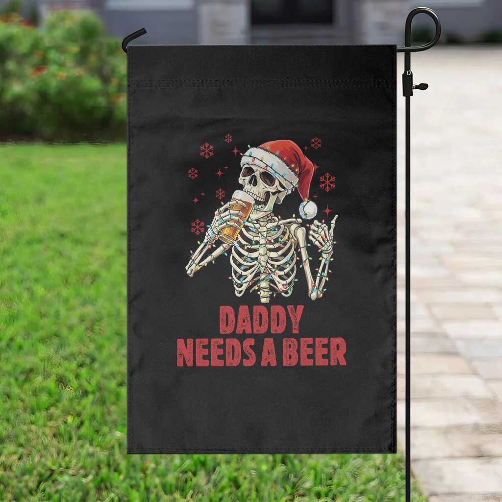 Funny Skeleton Beer Christmas Garden Flag Daddy Needs A Beer TS14 Print Your Wear