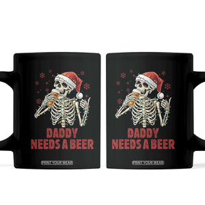 Funny Skeleton Beer Christmas Coffee Mug Daddy Needs A Beer TS14 Black Print Your Wear