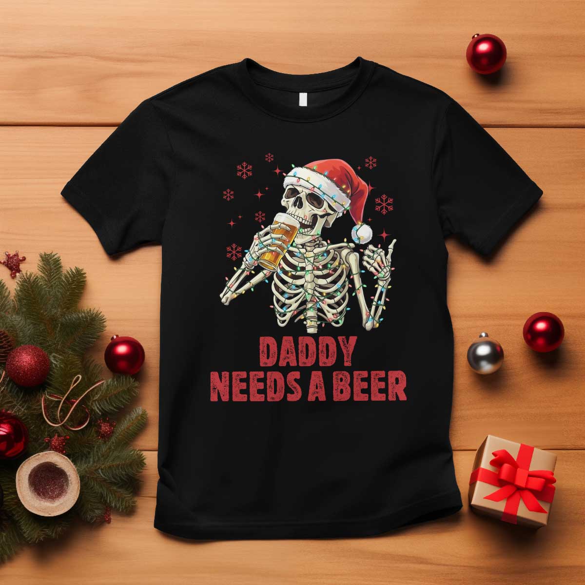 Funny Skeleton Beer Christmas T Shirt Daddy Needs A Beer TS14 Black Print Your Wear