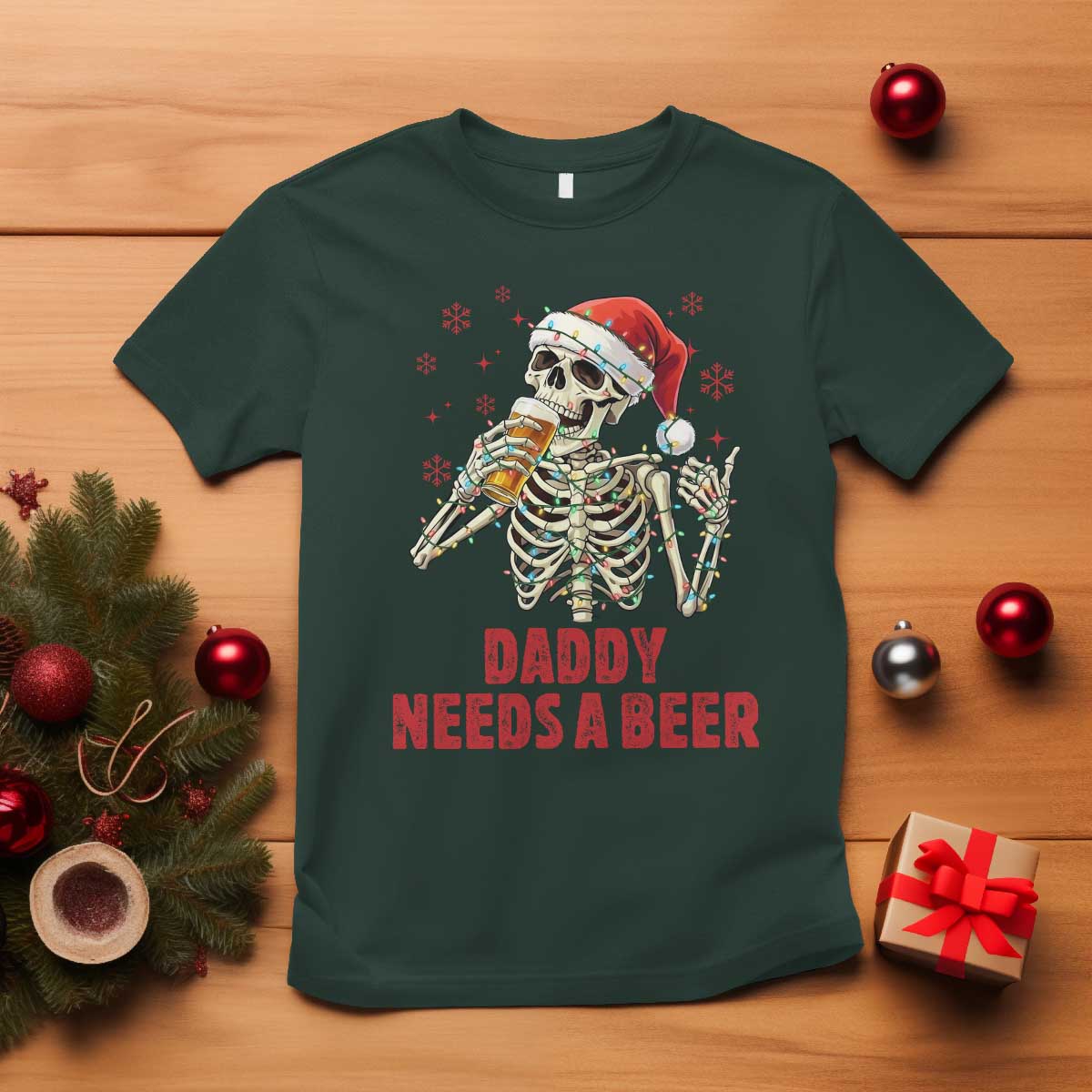 Funny Skeleton Beer Christmas T Shirt Daddy Needs A Beer TS14 Dark Forest Green Print Your Wear