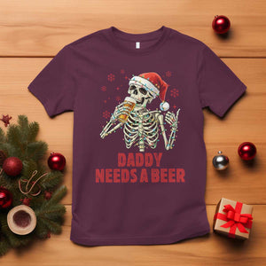 Funny Skeleton Beer Christmas T Shirt Daddy Needs A Beer TS14 Maroon Print Your Wear