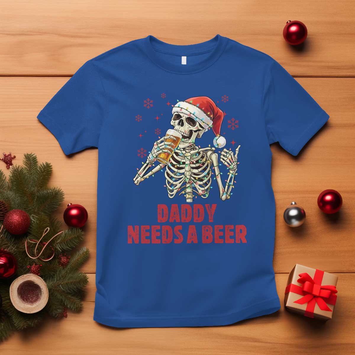 Funny Skeleton Beer Christmas T Shirt Daddy Needs A Beer TS14 Royal Blue Print Your Wear