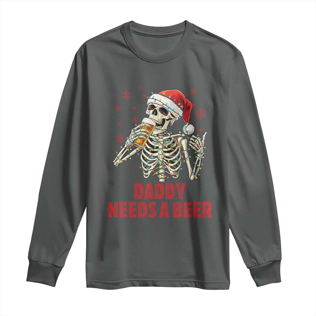 Funny Skeleton Beer Christmas Long Sleeve Shirt Daddy Needs A Beer TS14 Dark Heather Print Your Wear