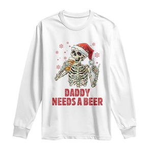 Funny Skeleton Beer Christmas Long Sleeve Shirt Daddy Needs A Beer TS14 White Print Your Wear