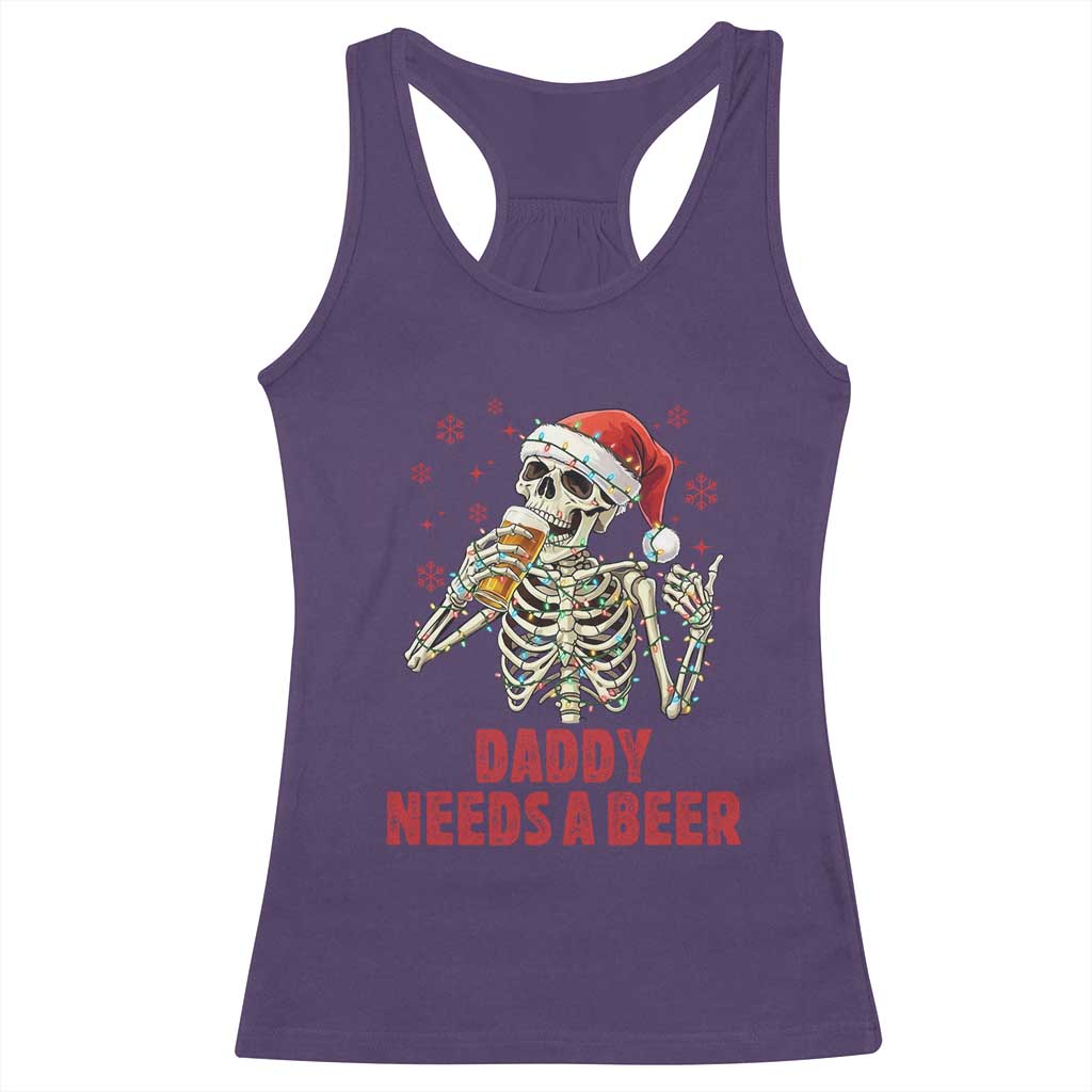 Funny Skeleton Beer Christmas Racerback Tank Top Daddy Needs A Beer TS14 Purple Print Your Wear