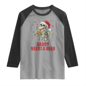 Funny Skeleton Beer Christmas Raglan Shirt Daddy Needs A Beer TS14 Sport Gray Black Print Your Wear