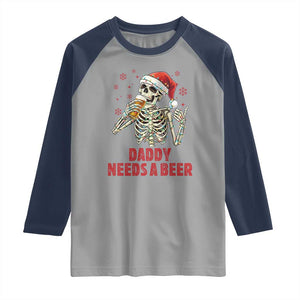 Funny Skeleton Beer Christmas Raglan Shirt Daddy Needs A Beer TS14 Sport Gray Navy Print Your Wear