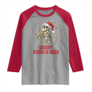Funny Skeleton Beer Christmas Raglan Shirt Daddy Needs A Beer TS14 Sport Gray Red Print Your Wear