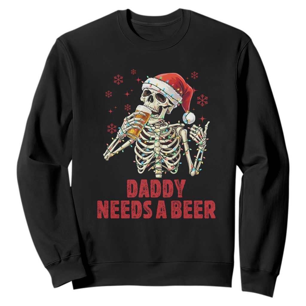 Funny Skeleton Beer Christmas Sweatshirt Daddy Needs A Beer TS14 Black Print Your Wear