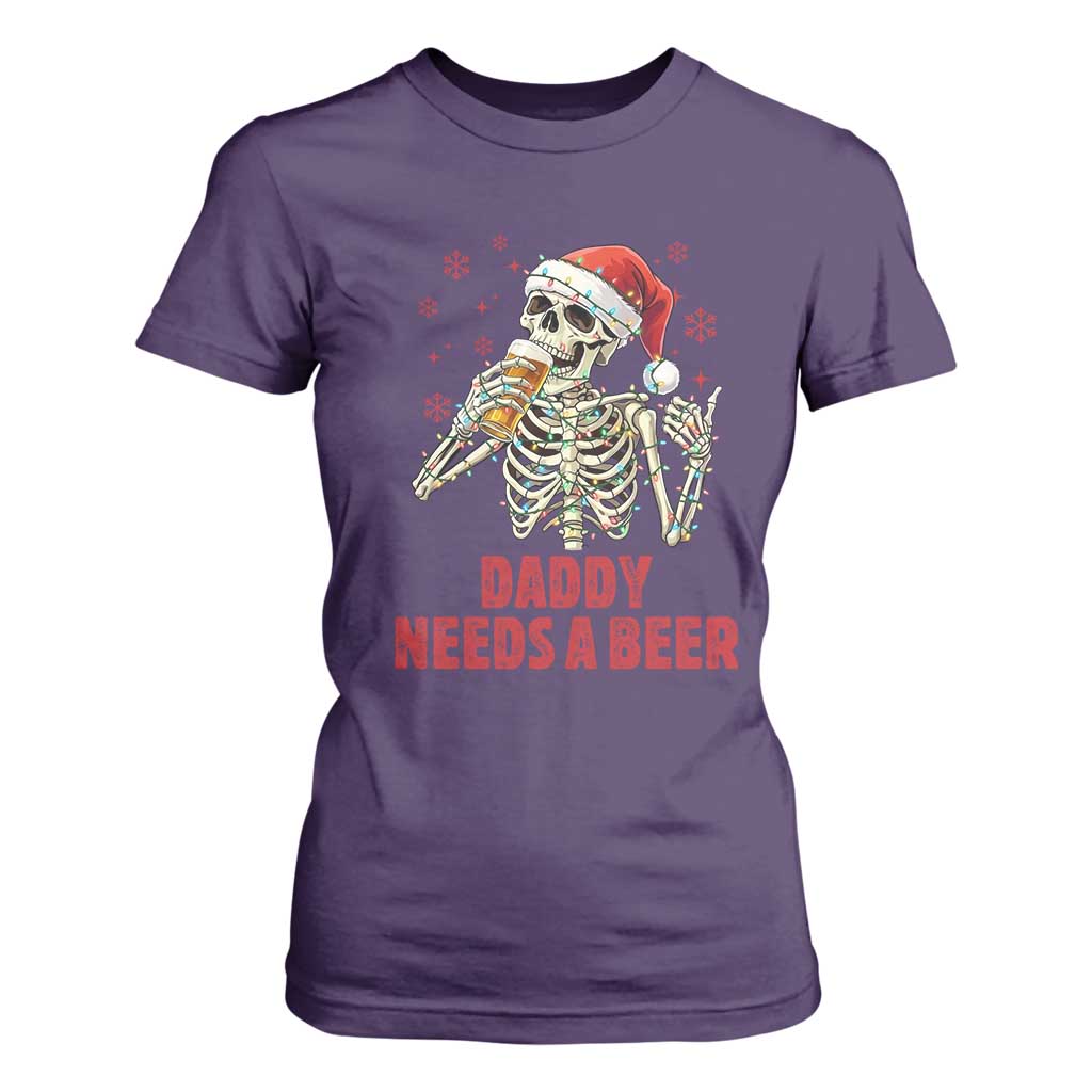 Funny Skeleton Beer Christmas T Shirt For Women Daddy Needs A Beer TS14 Purple Print Your Wear