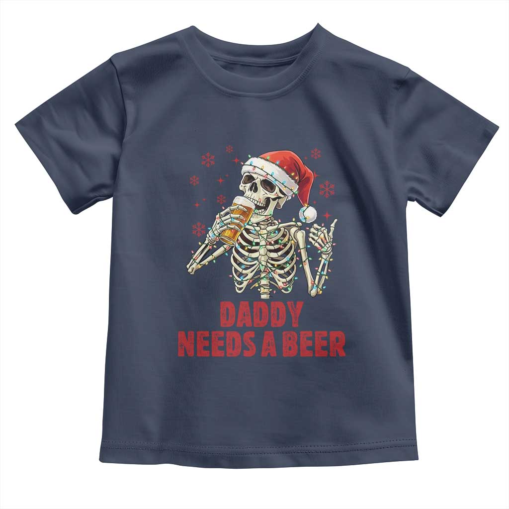Funny Skeleton Beer Christmas Toddler T Shirt Daddy Needs A Beer TS14 Navy Print Your Wear
