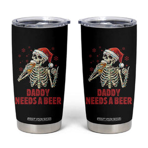 Funny Skeleton Beer Christmas Tumbler Cup Daddy Needs A Beer TS14 Black Print Your Wear