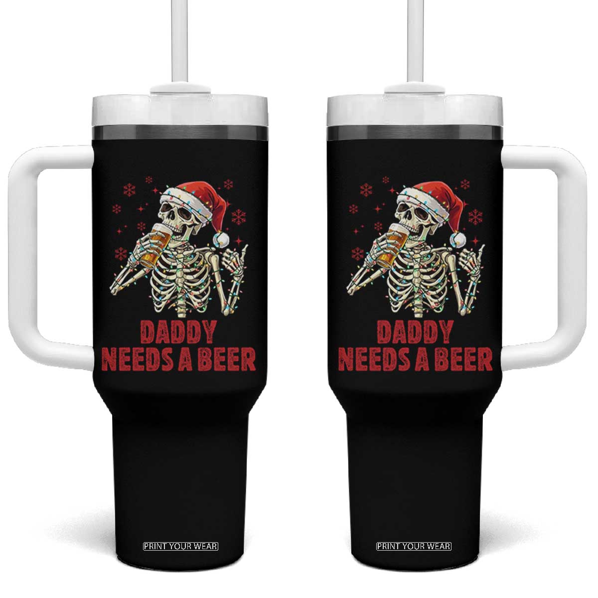 Funny Skeleton Beer Christmas Tumbler With Handle Daddy Needs A Beer TS14 One Size: 40 oz Black Print Your Wear