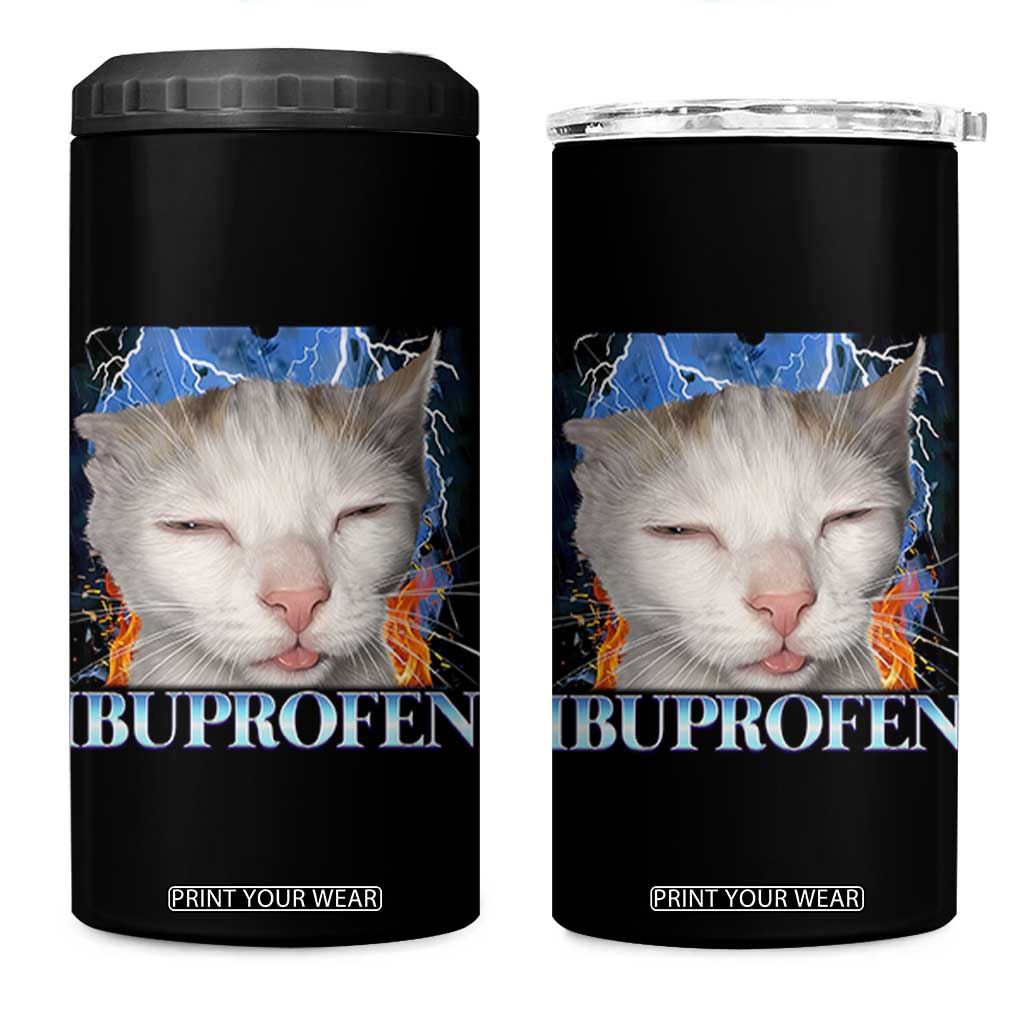 Funny Cat Meme 4 in 1 Can Cooler Tumbler Ibuprofen Silly Kitten TS14 One Size: 16 oz Black Print Your Wear