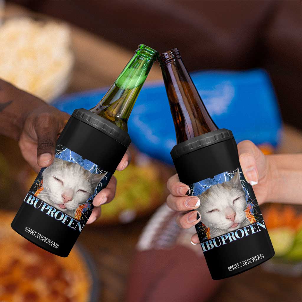 Funny Cat Meme 4 in 1 Can Cooler Tumbler Ibuprofen Silly Kitten TS14 Print Your Wear