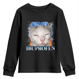 Funny Cat Meme Youth Sweatshirt Ibuprofen Silly Kitten TS14 Black Print Your Wear