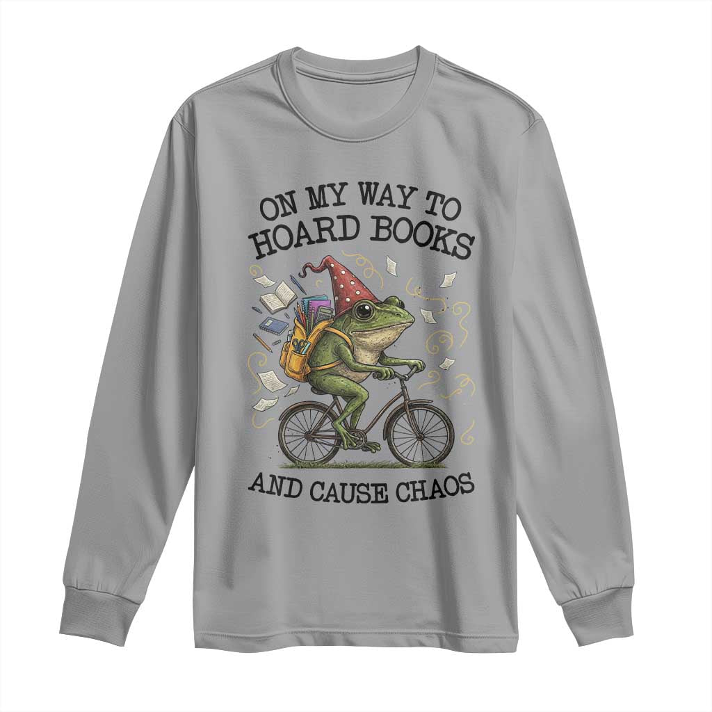 Funny Frog Meme Long Sleeve Shirt On My Way to Hoard Books and Cause Chaos TS14 Sport Gray Print Your Wear