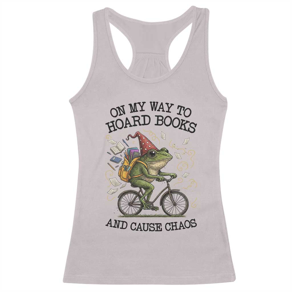 Funny Frog Meme Racerback Tank Top On My Way to Hoard Books and Cause Chaos TS14 Ice Gray Print Your Wear