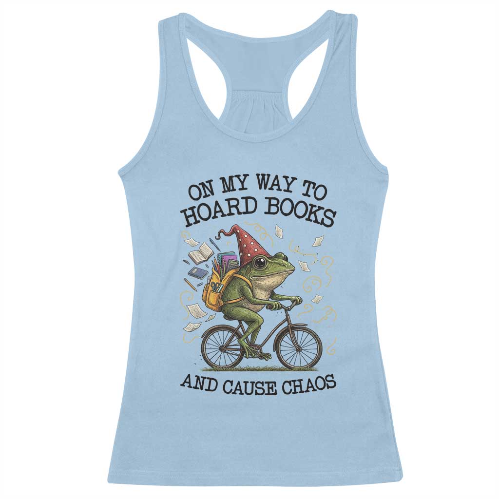 Funny Frog Meme Racerback Tank Top On My Way to Hoard Books and Cause Chaos TS14 Light Blue Print Your Wear