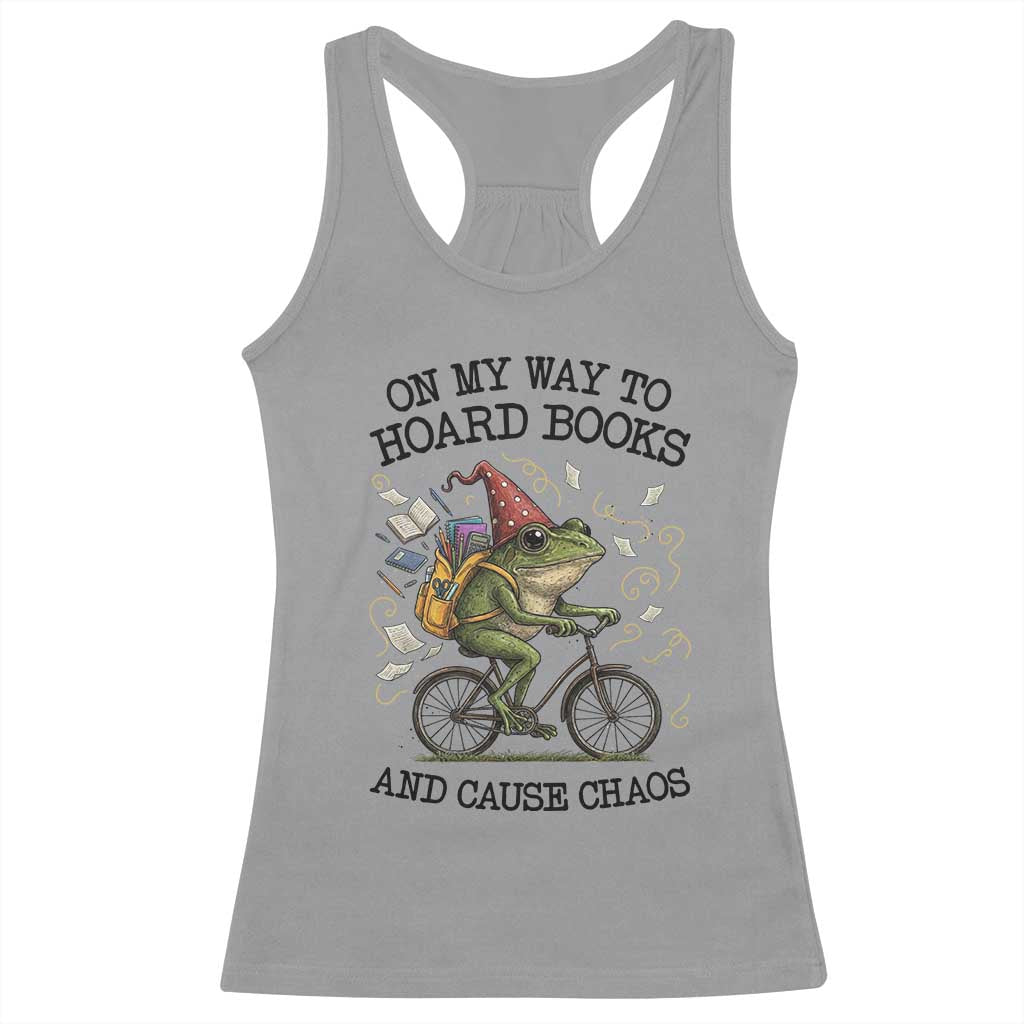 Funny Frog Meme Racerback Tank Top On My Way to Hoard Books and Cause Chaos TS14 Sport Gray Print Your Wear