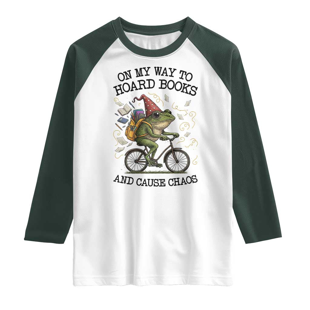 Funny Frog Meme Raglan Shirt On My Way to Hoard Books and Cause Chaos TS14 White Dark Forest Green Print Your Wear