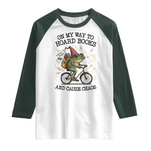 Funny Frog Meme Raglan Shirt On My Way to Hoard Books and Cause Chaos TS14 White Dark Forest Green Print Your Wear