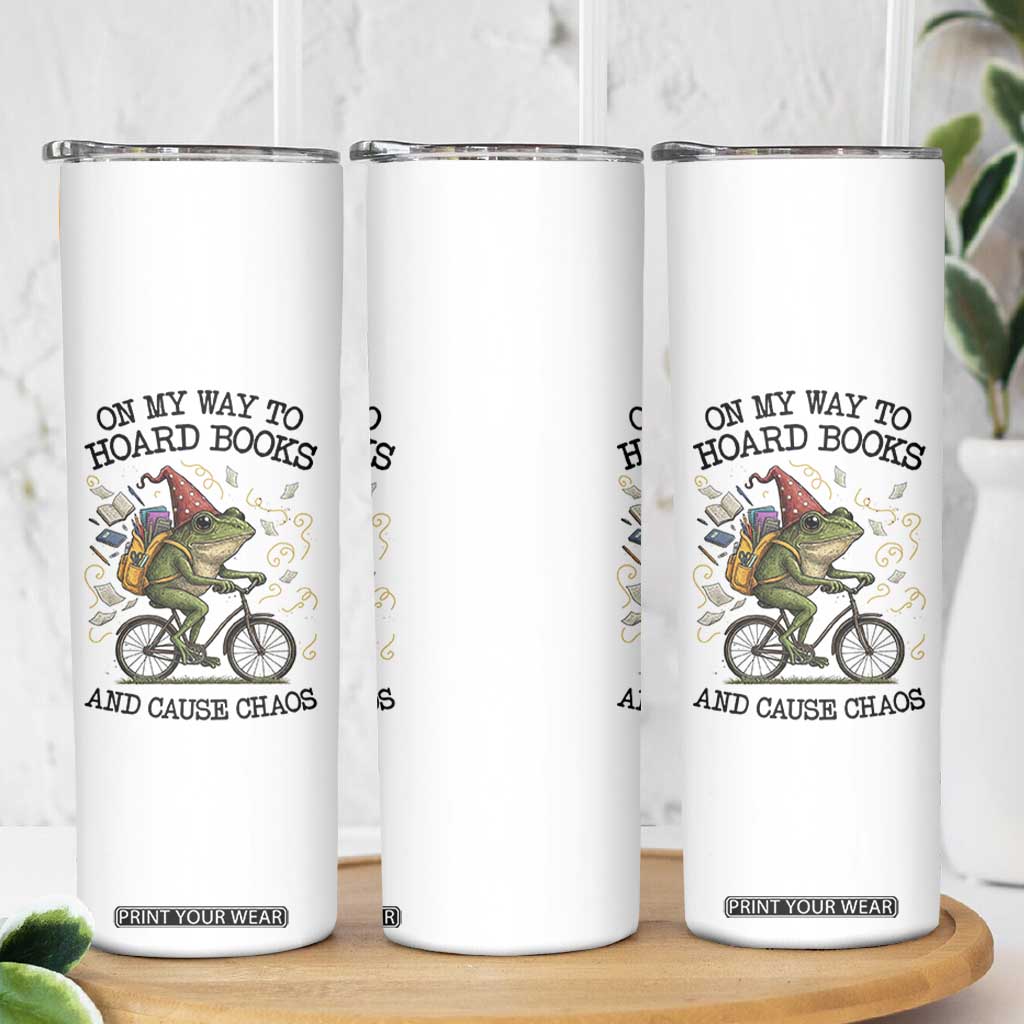 Funny Frog Meme Skinny Tumbler On My Way to Hoard Books and Cause Chaos TS14 Print Your Wear