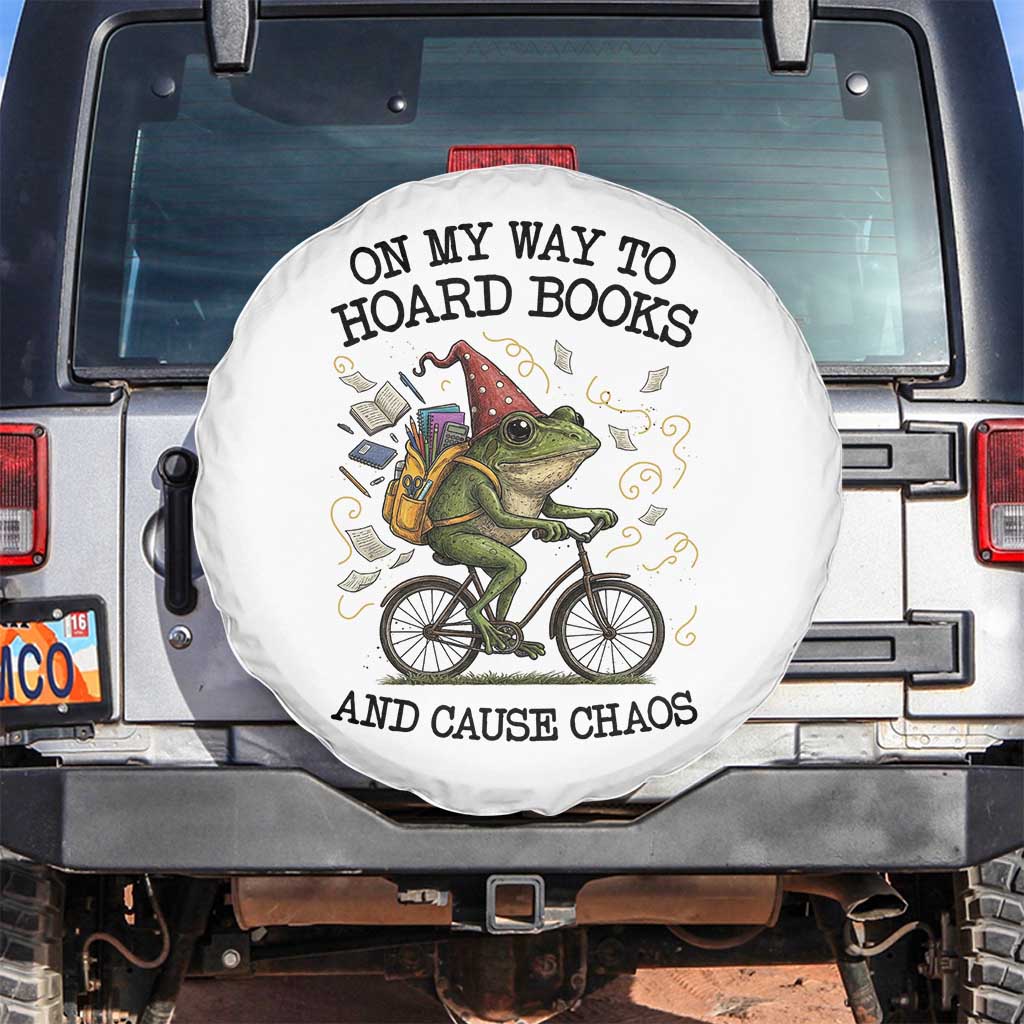 Funny Frog Meme Spare Tire Cover On My Way to Hoard Books and Cause Chaos TS14 No hole White Print Your Wear