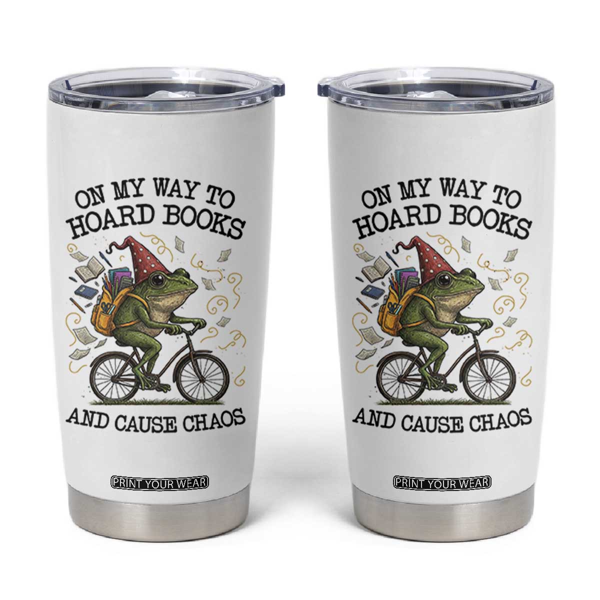 Funny Frog Meme Tumbler Cup On My Way to Hoard Books and Cause Chaos TS14 White Print Your Wear