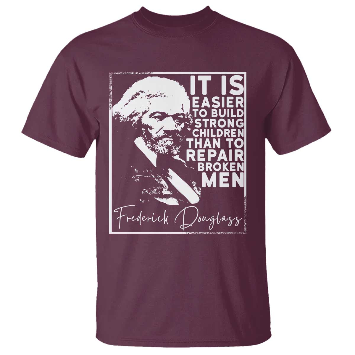 Frederick Douglass Quote T Shirt Black History Month TS14 Maroon Print Your Wear