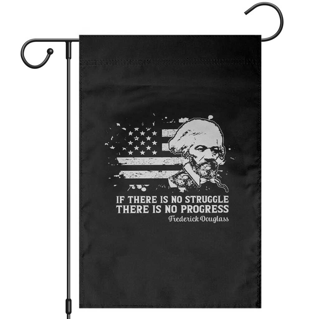 Frederick Douglass Quote Garden Flag Is There Is No Struggle There Is No Progress TS14 Black Print Your Wear