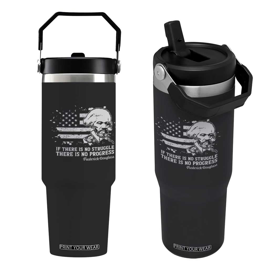 Frederick Douglass Quote Flip Straw Tumbler Is There Is No Struggle There Is No Progress TS14 One Size: 30 oz Black Print Your Wear