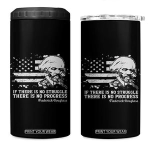 Frederick Douglass Quote 4 in 1 Can Cooler Tumbler Is There Is No Struggle There Is No Progress TS14 One Size: 16 oz Black Print Your Wear