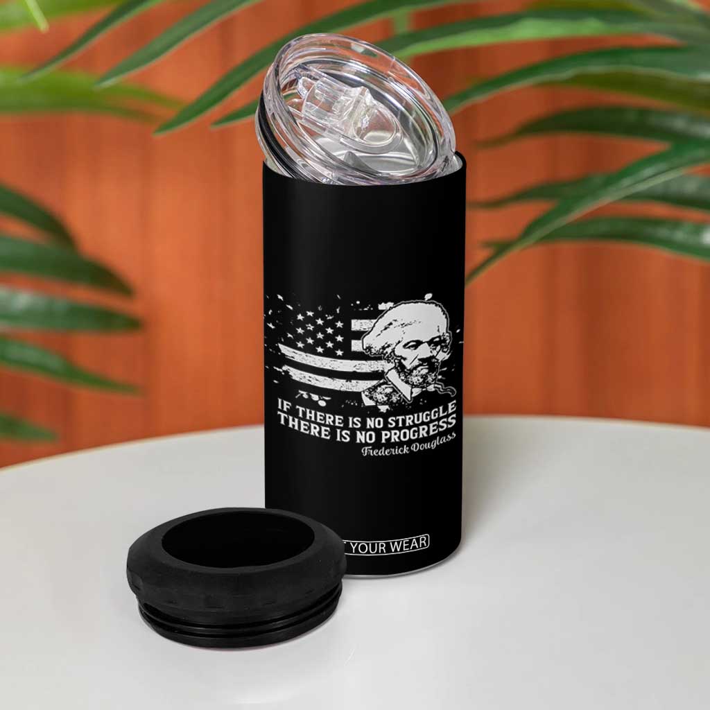 Frederick Douglass Quote 4 in 1 Can Cooler Tumbler Is There Is No Struggle There Is No Progress TS14 Print Your Wear