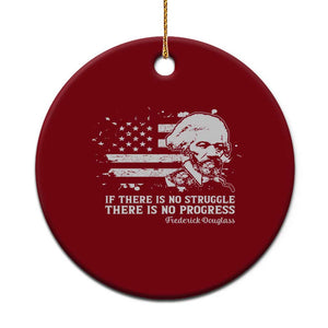Frederick Douglass Quote Ceramic Ornament Is There Is No Struggle There Is No Progress TS14 1pc Red Print Your Wear