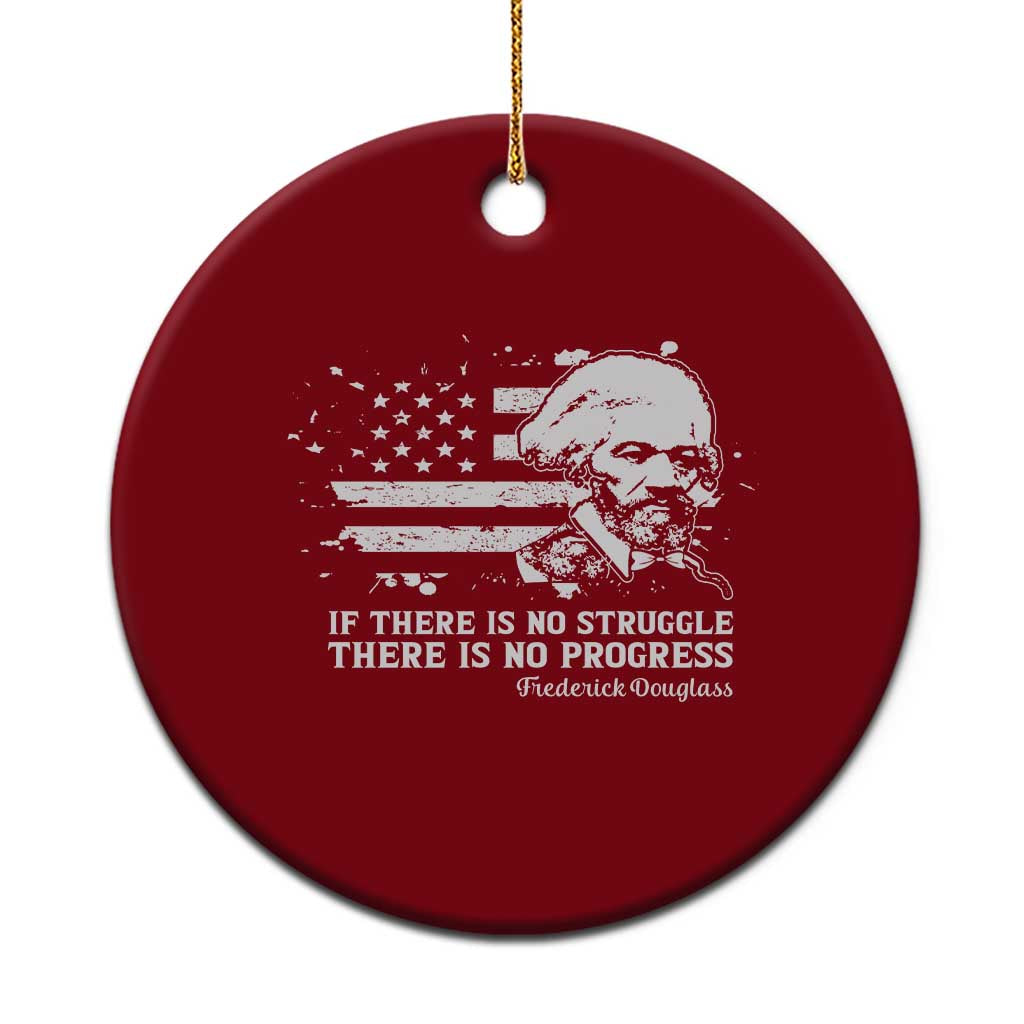 Frederick Douglass Quote Ceramic Ornament Is There Is No Struggle There Is No Progress TS14 1pc Red Print Your Wear