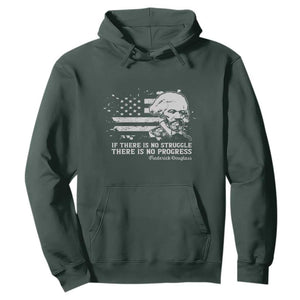 Frederick Douglass Quote Hoodie Is There Is No Struggle There Is No Progress TS14 Dark Forest Green Print Your Wear