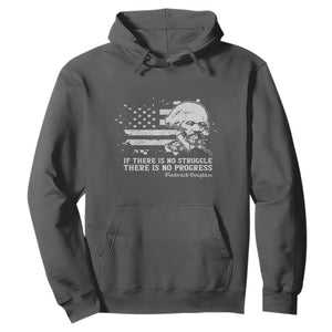 Frederick Douglass Quote Hoodie Is There Is No Struggle There Is No Progress TS14 Dark Heather Print Your Wear