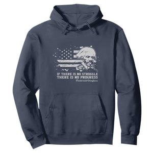Frederick Douglass Quote Hoodie Is There Is No Struggle There Is No Progress TS14 Navy Print Your Wear