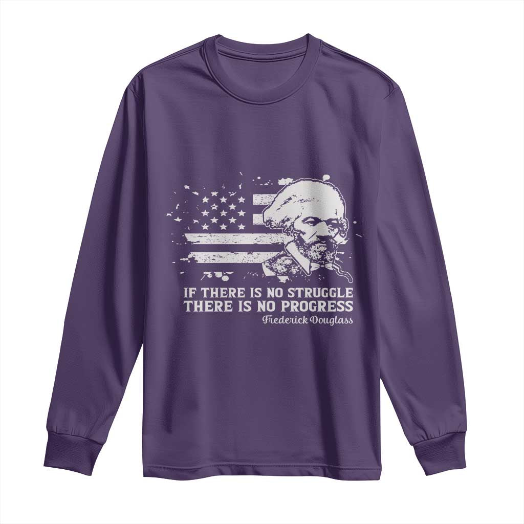 Frederick Douglass Quote Long Sleeve Shirt Is There Is No Struggle There Is No Progress TS14 Purple Print Your Wear